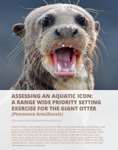 Assessing an aquatic icon: a range wide priority setting exercise for the Giant Otter (Pteronura brasiliensis)